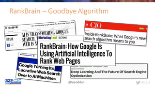 #C2C16@leeodden
RankBrain – Goodbye	Algorithm
 
