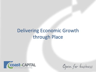 Delivering Economic Growth through Place 