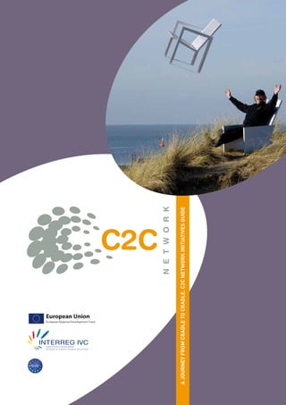A Journey from CrADle to CrADle. C2C network InItIAtIveS GuIDe




Area Spatial Development 1
 