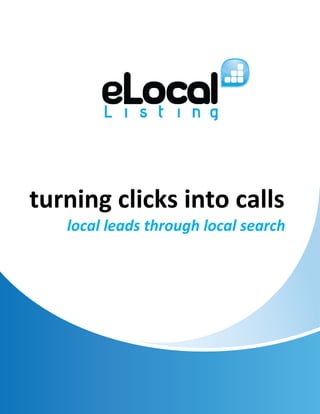 turning clicks into calls 
    local leads through local search  
 
 