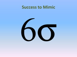 Success to Mimic