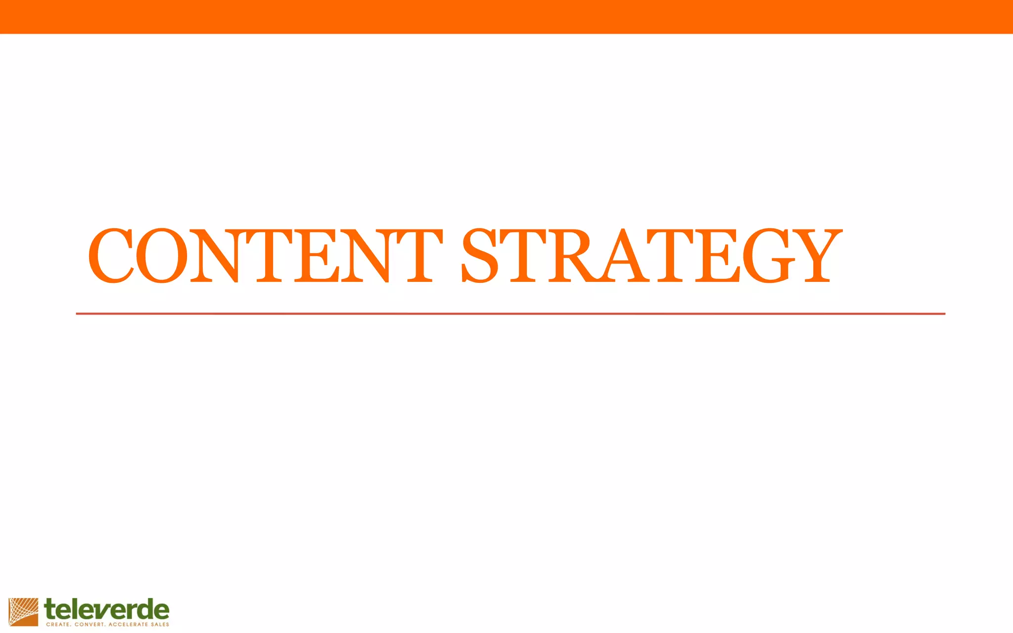 CONTENT STRATEGY
 