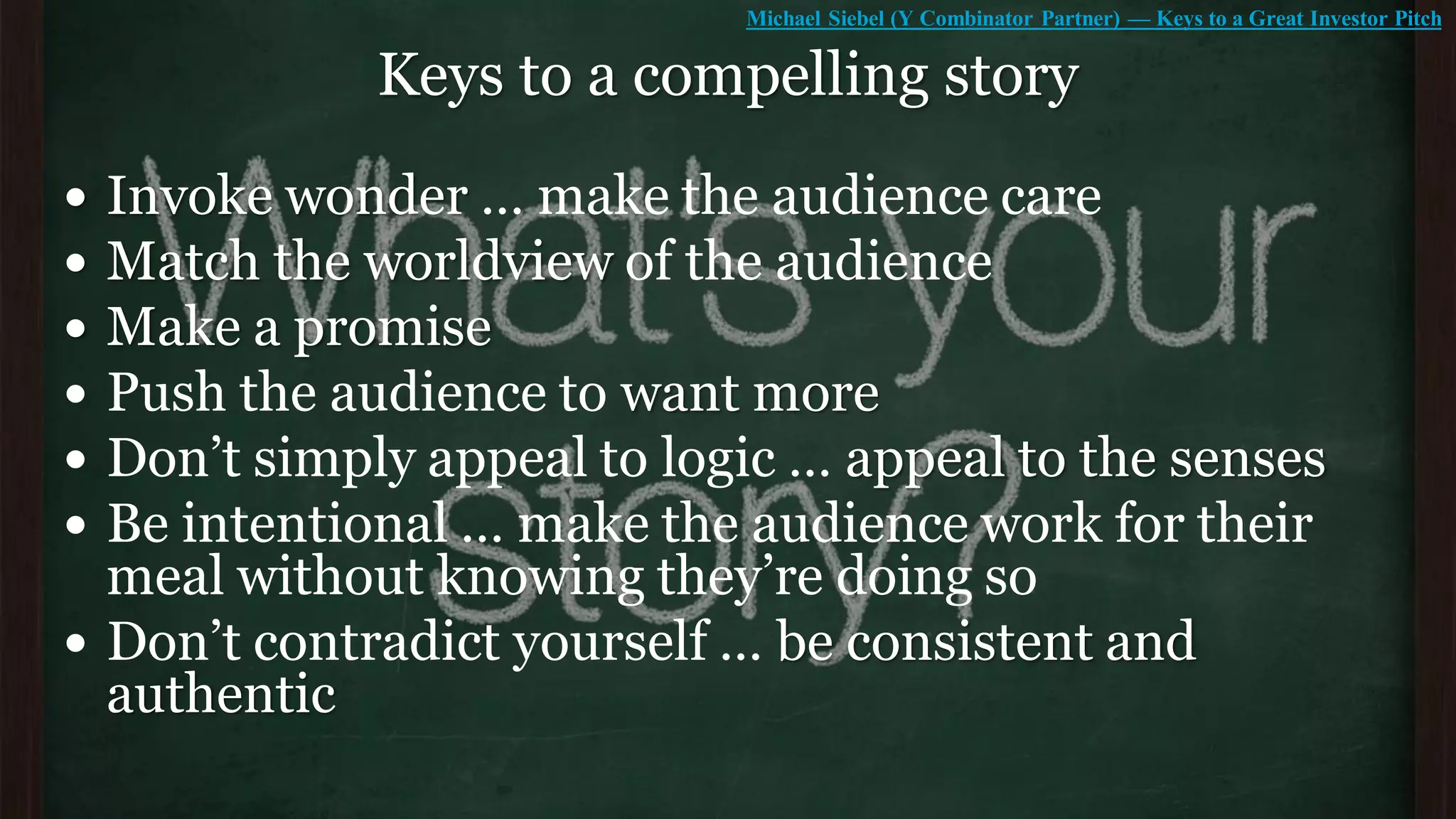 Miami University Proprietary and Confidential
© 2016 Miami University
Keys to a compelling story
 Invoke wonder … make the audience care
 Match the worldview of the audience
 Make a promise
 Push the audience to want more
 Don’t simply appeal to logic … appeal to the senses
 Be intentional … make the audience work for their
meal without knowing they’re doing so
 Don’t contradict yourself … be consistent and
authentic
Michael Siebel (Y Combinator Partner) — Keys to a Great Investor Pitch
 