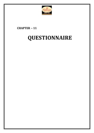 CHAPTER – 11
QUESTIONNAIRE
 