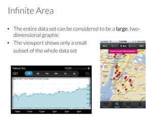 Inﬁnite Area
•  The entire data set can be considered to be a large, two-
dimensional graphic
•  The viewport shows only a small
subset of the whole data set
 