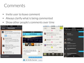 Comments
•  Invite user to leave comment
•  Always clarify what is being commented
•  Show other people’s comments over time
 