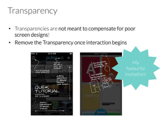 Persistent
•  Keep it short
•  Clearly differentiate the invitation from other content with
images or other visual cues
 