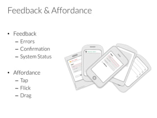 Feedback: System Status
•  Provide feedback about the system’s status
•  Offer a cancel option for potentially lengthy operations
 