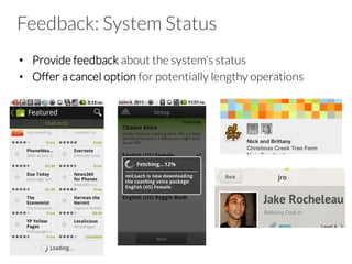 Affordance: Drag
•  Use a recognizable icon for the handle
•  Consider using an invitation to let users know this feature is
available
 