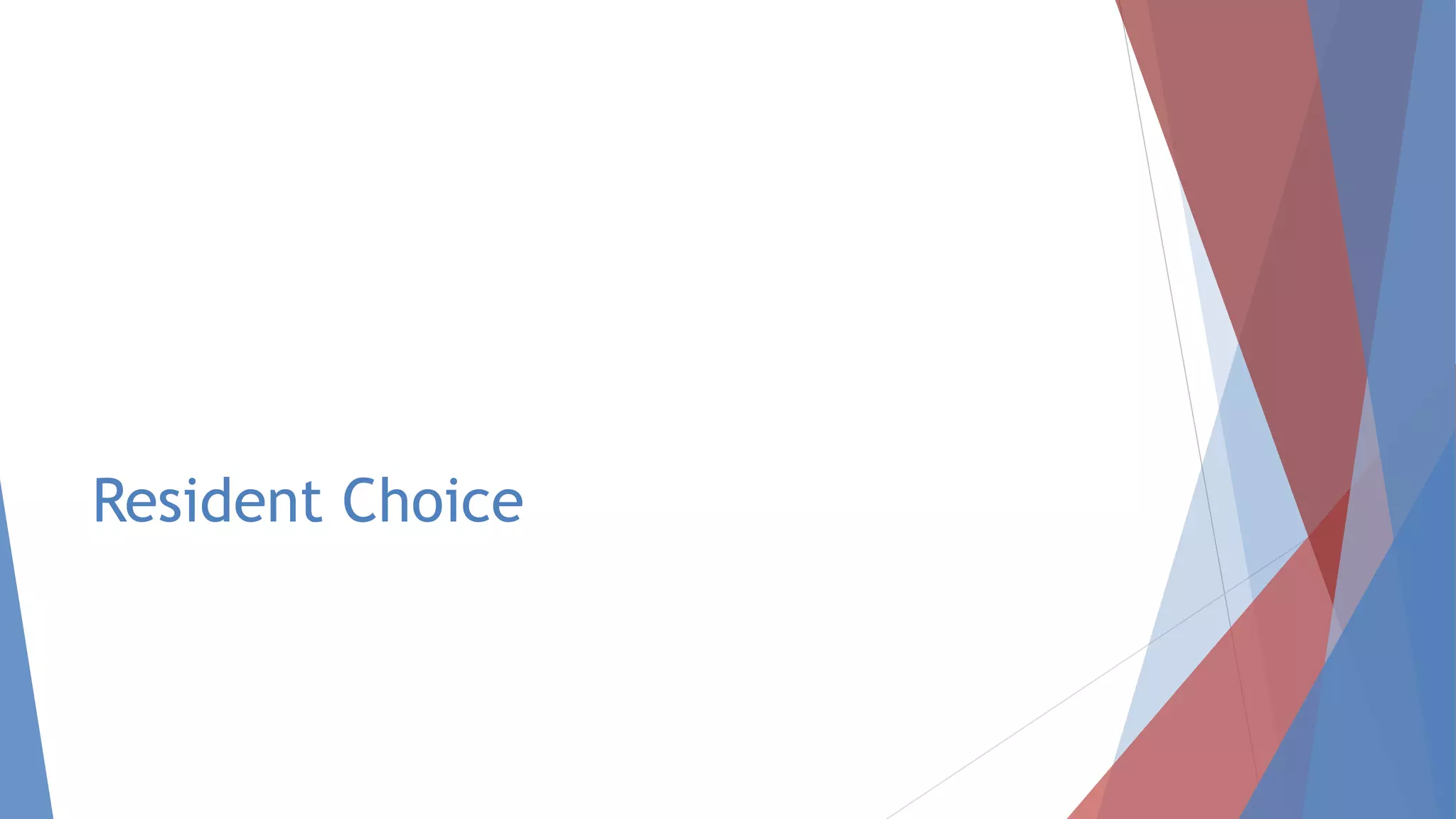 Resident Choice
 