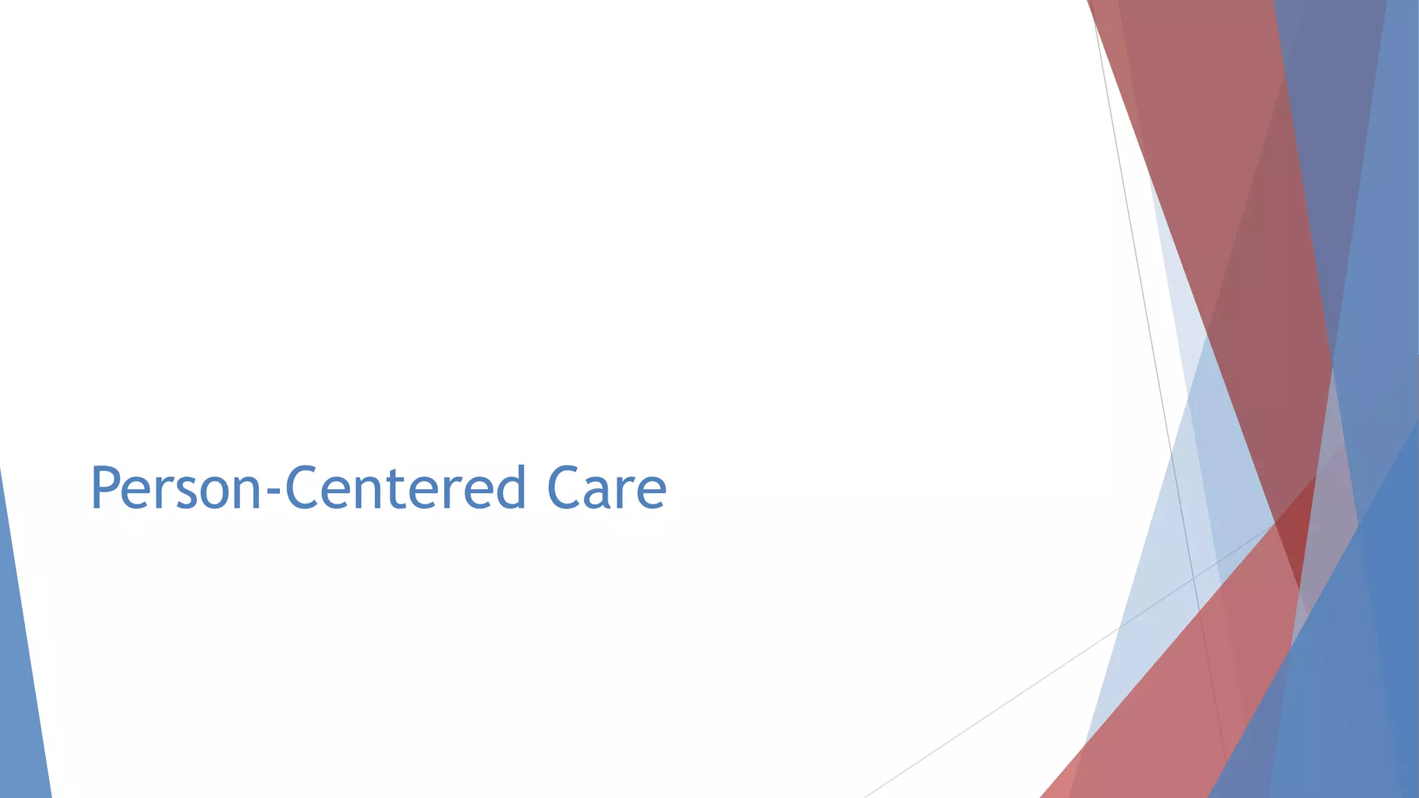 Person-Centered Care
 