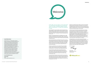About Millward Brown
Millward Brown is a leading global research
agency specializing in advertising effectiveness,
strategic communication, media and brand
equity research. Millward Brown helps clients
grow great brands through comprehensive
research-based qualitative and quantitative
solutions. Specialist global practices include
Millward Brown Digital (a leader in digital
effectiveness and intelligence), Firefly Millward
Brown (our global qualitative network), a
Neuroscience Practice (using neuroscience
to optimize the value of traditional research
techniques), and Millward Brown Optimor
(a strategy consultancy helping companies
maximize financial returns on brand and
marketing investments). Millward Brown operates
in more than 55 countries and is part of Kantar,
WPP’s data investment management division.
www.millwardbrown.com
Travyn Rhall
CEO
travyn.rhall@millwardbrown.com
If the 9th annual edition of the BrandZ™
Top 100 Most Valuable Global Brands
tells us anything, it is that the recession
is over.
We are delighted to share the latest valuation data gathered by
Millward Brown on behalf of WPP using the proprietary valuation
method of Millward Brown Optimor. It shows that the combined
brand value of the world’s most important brands has risen by 12
percent to $2.9 trillion. This follows a 7 percent improvement the
previous year.
BrandZ™ has cemented itself as an invaluable resource to help
businesses understand how their financial health is intrinsically-
linked to, and enhanced by, brand building. After a few dark years
the evidence is clear that the world’s strongest brands are leading
the global recovery.
We are providing data from 150,000 interviews with consumers
from around the world and the insights, as always, are fascinating.
The 2014 edition reveals that the combined value of the BrandZ™
Global Top 100 has almost doubled in eight years. Since 2006,
the stock market value of the BrandZ™ Strong Brands portfolio,
a sub-set of the main survey, has appreciated by 81 percent
over the same period.
Unique to our approach is the recognition that in all markets
a small number of consumers account for a large proportion
of sales. Loyal consumers are more valuable to a brand than
occasional users, a crucial factor when analyzing brand value.
The Top 100 also confirms that more favorable economic
conditions have helped traditional Western brands improve
their valuations, which means fewer brands from fast-growing
economies are represented. Brands that are in business for
reasons beyond the bottom line are also more likely to have
increased their value.
Not surprisingly technology brands dominate the top positions
and there is a new number one. Google has knocked Apple off its
perch after three years at the top. Apple is performing well but is
it still redefining technology for consumers? What is obvious is
that the value of technology brands reiterates how they are now
an integral part of our lives.
Apparel is the fastest growing category with the Top 10 apparel
brands growing by 29 percent, but all brands must continue to
innovate and excite consumers to drive their businesses forward,
something Google excels at. There is no room for complacency on
quality or customer service as a brand’s reputation can be dented
in seconds through the power of social media.
Looking at some of the brands with greatest future potential,
as well as Apple and Google, Facebook remains an innovative
brand people cannot do without and Amazon is constantly
expanding its ecosystem. IKEA has successfully positioned itself
as different and great value rather than cheap, while MTN is
growing rapidly in African markets buoyed by its mission to help
people. Red Bull is an experiential lifestyle brand defining
differentiation, while there are huge international opportunities
for PingAn Insurance, an entrepreneurial private brand. Two
other brands with great potential in 2014 are Construction Bank
of China and Verizon, which bought out Vodafone.
At Millward Brown, we are proud to produce the BrandZ™
Top 100 and be part of an amazing organisation like WPP, which
exists to help businesses improve their competitiveness and
profitability by devising and implementing effective marketing,
advertising and brand strategies. The insights from around the
world revealed within the latest BrandZ™ Top 100 are valuable
nuggets of consumer understanding that will help businesses
grow the value of their brands in 2014 and beyond.
Warmest regards,
Travyn Rhall
Chief Executive Officer
Millward Brown
Welcome
4  BrandZ™ Top 100 Most Valuable Global Brands 2014 5
Introduction
 