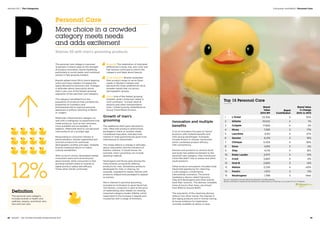 Definition
The personal care category
includes brands in health and
wellness, beauty, and facial, skin,
hair and oral care.
Top 15 Personal Care
Brand
Value
2014 $M
Brand
Contribution
Brand Value
% Change
2014 vs 2013
1 L'Oréal 23,356 4 30%
2 Gillette 19,025 4 7%
3 Colgate 17,668 4 2%
4 Nivea 7,395 3 17%
5 Lancôme 6,811 4 37%
6 Garnier 6,318 3 16%
7 Clinique 5,429 4 36%
8 Dove 4,815 3 -2%
9 Olay 4,176 4 16%
10 Estée Lauder 3,973 4 12%
11 Crest 3,883 4 6%
12 Oral-B 2,683 3 14%
13 Natura 2,236 4 -40%
14 Pond's 1,972 2 11%
15 Neutrogena 1,788 3 New
Source: Valuations include data from BrandZ™ and Bloomberg.
Brand contribution measures the influence of brand alone on earnings, on a scale of 1 to 5, 5 highest.
Personal Care
More choice in a crowded
category meets needs
and adds excitement
Shelves fill with men’s grooming products
The personal care category improved
12 percent in brand value on the strength
of product innovation, brand marketing,
particularly in social media, and continued
activity in fast growing markets.
Brands added more SKUs (stock keeping
units) and mass retailers increased the
space devoted to personal care. Changes
in attitudes about masculinity drove
men’s care, one of the fastest growing
segments of the personal care category.
The category benefited from the
popularity of products that combine the
properties of cosmetics and
pharmaceuticals to improve personal
appearance without resorting to Botox
or surgery.
Millennials influenced the category as
well with a willingness to experiment that
made products, such as hair removers,
more available and acceptable. In
addition, Millennials tend to use personal
care products at a younger age.
Responding to consumer interest in
personalization, brands segmented skin
and hair products for particular
demographic profiles and ages. Globally,
brands created products to match
cultural sensibilities.
With so much choice, developed market
consumers were more promiscuous
about brands, while consumers in fast
growing markets relied on brands to
signal product safety and efficacy.
These other trends continued:
Diversity The celebration of individual
differences in body size, skin color and
hair texture continued to inform the
category and ideas about beauty.
Asian influence Brands expanded
their product range to serve Asian
needs in Western markets and
because the Asian preferences drive
broader trends that cut across
demographic groups.
Travel One of the fastest growing
markets, what L’Oréal has called “a
sixth continent,” is travel retail at
airports and other transportation
hubs. L’Oréal recently established its
Group Travel Retail Division.
Growth of men’s
grooming
The additional shelf space devoted to
men, filled with products distinctively
packaged in black or another shade
considered masculine, indicates how
interest in male grooming has gone from
metrosexual to mainstream.
The range reflects a change in attitudes
about masculinity and the influence of
Eastern cultures. In South Korea, for
example, men’s grooming can include
applying makeup.
Neutrogena and Nivea were among the
many brands successfully offering
products for men. Sometimes products
developed for men, in shaving, for
example, migrated to nearby shelves with
products shaped and packaged to appeal
to women.
Men’s interest in personal grooming
included an inclination to grow facial hair.
The fashion, a reaction in part to the price
of replenishing razor blades for shaving,
impacted category leader Gillette, which
responded to the increase in beards and
mustaches with a range of trimmers.
Innovation and multiple
benefits
A lot of innovation focused on hybrid
products with multiple benefits and
time saving advantages. Examples
include Nivea’s in-shower moisturizer,
which combined product efficacy
with convenience.
Devices and products to remove facial
and body hair added excitement to the
personal care category. Olay introduced
a line that didn’t rely on waxes and other
usual solutions.
Other product innovations included small
hand-held appliances for cleansing,
a sub-category L’Oréal terms
instrumental cosmetics. The brand
marketed a device called Clarisonic.
Olay and Neutrogena and other brands
have their versions. The devices, available
more at luxury than mass, are priced
from $150 to around $400.
The popularity of the cleansing devices
reflects two other trends: the interest in
anti-aging products and in money-saving,
at-home solutions for treatments
normally available at salons or spas.
12%
Consumer and Retail | Personal Care
68  BrandZ™ Top 100 Most Valuable Global Brands 2014 69
Section 03  |  The Categories
 