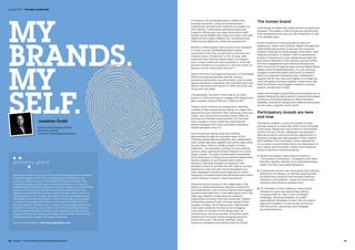 Geometry Global is the largest and most geographically complete
activation agency of its kind, providing brand marketers with
a unique solution for an unmet need: Precision Activation. This
proprietary approach focuses on the exact blend of context and
content that combine to influence consumer behavior, transforming
proven communication techniques and big creative ideas into
effective and profitable business growth drivers. With a team of
4000 experts in 56 markets, the global network develops highly
compelling marketing programs – informed by data and insights
– connecting people with brands at precisely the right times, in
the right places, and right ways – making a measurable difference
to clients’ businesses. Launched in June 2013, Geometry Global
delivers award-winning creativity and integrated talent across a
range of disciplines including Shopper, Relationship, Promotional
and Experiential, Trade and Digital Marketing.
For more information, visit www.geometry.com
As humans, we constantly seek to define and
evaluate ourselves, using social interactions,
experiences and personal inventory to project our
own identity. Community and participation are
powerful influencers: we crave connections with
people whose beliefs and values we share. And with
digital as the mighty enabler, our connections are
widening alongside our collective experiences.
People’s relationships with brands have changed.
A recent survey [GlobalWebIndex] asked
consumers how they would want a brand to act
towards them: 50 percent of 25-34 year olds
reported their favorite brand plays an integral
part in their online life and experience, while 38
percent would buy a product or service simply to
be part of the community around it.
Add to this the Convergence Economy [LS:N Global]
where boundaries between brands, sectors,
economy and emotion are dissolving. Look to retail
spaces, products, hospitality and entertainment and
there’s one distinctive theme: it’s difficult to tell one
thing from the other.
Consequently, we need a fresh way to activate
brands, to find new ways to engage with people and
gain a greater share of life and “share of self.”
Today’s smart winners are imaginative, reaching
outside of their historical boundaries to create new
experiences and solutions. Nike, Samsung, Sony and
others, are moving from purely product offers to
services and lifestyle enhancement. For the time
poor, Google’s Future Home has launched life-
enhancing apps from voice-activated cooking to
tablet-operated smart TV.
Such brands are going wide and creating
partnerships to take an increased share of life.
Clothing retailer Banana Republic has collaborated
with Condé Nast Bon Appetit and online reservation
service Open Table to create a Desk to Dinner
collection – an innovative solution for the working
woman while making the brand relevant to a much
larger market. Through a collaborative movement,
Shop Elsewhere in Hong Kong enabled independent
fashion retailers to recommend each other’s
products, allowing shoppers browsing in one
designer’s store to activate the QR code on an item,
leading to a web site with recommendations for
other designers’ products pre-selected to match.
Designers increased reach and attracted new clients
while creating a unique in-store experience.
Critical to brand success in this digital age is the
ability to create precise and relevant connections
and experiences, with communications that engage
people at the right time, in the right place and in the
right way. Mastery of big data has replaced
supposition to extract real time consumer insights,
enhancing a sense of self. In Korea, retailer Emart
created a mobile, Wi-Fi flying store. High footfall
rivals were visited by the drones encouraging
consumers to connect to the flying store via
smartphones. Once connected, consumers were
directed to the Emart online shopping portal to
access discounts. The result: satisfied, value
conscious shoppers and soaring sales for Emart.
The human brand
Technology and data are merely brand conduits and
enablers. The reality is that brands are transitioning
from acquaintance to become life influencers in real
and valuable ways.
Smart brands are inviting people to share an
experience, rather than product. Apple changed the
retail landscape forever to become the supreme
shopper experience where people could learn, seek
help and socialize. In tandem with its aspirational
product it became an iconic global brand with the
best brand retention in the industry [source: WDS].
And this engagement goes beyond the physical,
with 10 percent of Internet users having talked about
Apple online (GlobalWebIndex). In Latin America,
Huggies moved the hearts and minds of parents
when, to celebrate Friendship Day, it delivered a
special crib for two new born babies to a maternity
ward. Bringing two boys together meant each had
their first friend. And Huggies created a moment
parents would never forget.
Apple and Google’s brand-lifestyle ecosystems are an
elegant attempt by both brands to refocus themselves
around an arresting experience; demonstrating
reliability, innovation, design and a defined personality
across every customer touch point.
Participatory brands are here
and now
The past is another country for brands, as they
journey towards a social role within a much broader
community. People are now invited to view brands
as they do their friends, colleagues and partners –
offering products and services the opportunity to
embrace change and help people to think smarter,
lead healthier lives, and enjoy richer experiences.
To succeed, a brand simply has to be clear about its
own values, and the places, spaces and occasions
where it has both role and purpose.
1. People are seekers, searching for solutions
– functional or emotional – to support both them
and their identity. Brands must understand these
needs and their associated behaviors.
2.	In doing this, brands can move away from industry
definitions of category to identify opportunities
by observing consumer and shopper behavior
relating to consumption, usage occasions and
solutions that enhance people’s lives.
3.	For example, in Asia, Cadburys incentivized
shoppers to give chocolate at key gifting
occasions with its “Say it with chocolate”
campaign. Allowing shoppers to create
personalized messages in store, this innovative
approach created a crucial social connection
with the brand, sharing joy and changing
purchase behavior.
MY
BRANDS.
MY
SELF.Jonathan Dodd
Global Chief Strategy Officer
Geometry Global
Jonathan.Dodd@geometry.com
92  BrandZ™ Top 100 Most Valuable Global Brands 2014 9392  BrandZ™ Top 100 Most Valuable Global Brands 2014
Section 03  |  Thought Leadership
 