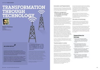 Innovation and fragmentation
Over the past 15 years brands have adopted digital
marketing technology in a fragmented, tactical way
creating massive inefficiencies and preventing them
from future optimization and innovation.
“Effective management
of technology has become
a competitive advantage
for marketers.”
Some marketing technologies such as ad serving
and search campaign management were outsourced
to agencies, while others such as email marketing,
web analytics and social listening were often
managed by specialist internal business units. Rarely
did anyone pause to map out the entire range of
consumer touch points and brand engagements in
order to design a truly customer-centric technology
strategy and operating model.
But today, leading marketing organisations are
realizing that the ability to curate a consistent and
relevant brand experience across all touch points
relies heavily on the ability to manage all the tools,
platforms, and data sets that deliver those
experiences in an integrated whole. Customers
expect to be recognized and presented with highly
relevant offers and experiences across multiple
different channels, but this requires the integration
and coordinated use of a large number of disparate
tools. And each time a new media platform becomes
popular with consumers, or a new VC-backed
software platform provides new features and
functionality, the complexity is exacerbated.
In order to combat the fragmentation that can result
from ad hoc adoption of new technologies, brands
need a strong technology strategy and an operating
model to support it.
Transformation in action
The process of creating a marketing technology
strategy and then driving change throughout a
complex global organization with multiple divisions,
brands and suppliers can be time-consuming and
expensive. It is therefore imperative to secure a
strong executive mandate from the start, backed by
a solid, measureable business case. It is also critical
that marketing strategy leads technology and not
the other way round.
Always start with the brand engagement strategy:
What does our current customer experience look
and feel like and how do we want to improve it? Are
we artificially limiting the customer experience as a
result of our own organizational structure or silos?
Next, define the operating model that will best
support the delivery of your brand engagement
strategy. Which functions are managed internally
and which ones are outsourced? Do we need to
operate across brands and markets? How do we
integrate processes with stakeholders in IS,
corporate affairs and insights?
Once the target operating model has been defined
the data and technology strategy can be developed.
In conjunction with your IS colleagues, build
a data framework and technology architecture
that supports your brand engagement strategy
and operating model and make sure you have the
right people in place to manage the new tools
and data sets.
Lastly, ensure that a thorough and ongoing
adoption program is put in place to drive home
the transformation. Training and education is vital,
but equally important is measurement and
comparability through the use of common KPIs
and business benefits.
The limits of technology
Through the smart and structured adoption of
technology brands can achieve better customer
visibility, more meaningful engagement, better
attribution of success and an agile platform for
ongoing marketing innovation.
But it is vital to remember that technology is simply
an enabler. Without the required adjustments to
business process, without properly trained staff in
clearly defined roles, without a strong vision for how
you want to improve your marketing practice, and,
crucially, without the cultural willpower to change
your organization, no transformation program can
be a success.
TRANSFORMATION
THROUGH
TECHNOLOGY
“It is not the strongest of the
species that survive, nor the
most intelligent, but the one
most responsive to change.”
Charles Darwin
Marketing has evolved at an unprecedented pace
during the last five years. Brands are bigger than
ever, competition is global, and consumer behavior
is changing faster than most businesses can
accommodate. In response, there has been an
explosion in the development of software tools to
manage virtually every aspect of marketing practice
and in recent years these tools are being
incorporated into ever-more-comprehensive
platforms of business software by companies such
as Adobe, Google, IBM, Oracle and Salesforce.
Marketing has changed, and at its core is a
technological revolution.
Imperatives for
Success
1.	Secure a strong executive mandate –
Transformation is fundamentally about
culture and vision, not simply tools and
processes, and that has to come from
the top.
2.	Build a strong partnership with IS –
Technology strategy, procurement,
architecture, program and service
management are tasks IS teams are much
better placed to deliver on.
3.	Develop a strong business case – Business
benefits should focus on quantifiable
improvements in marketing effectiveness
as well as cost efficiencies realized through
technology standardization, scale and de-
duplication.
4.	Be customer-centric, not technology-
centric – Technology can be a highly
effective enabler for improved brand
engagements and customer insights, but it
mustn’t lead the process.
Stephan Pretorious
President
Acceleration
stephan@acceleration.biz
Acceleration crafts digital marketing capability for global
brands and industry leaders. We are digital natives who early on
understood the radical impact that technology would have on the
future of brands. A rare breed of individuals with comprehensive
experience of building marketing capability, driving best practice
and implementing marketing technology.
Operating at the intersection of technology and strategy, insights
and consumer engagement to build the specific capabilities
needed to grow market share and expand global reach. We have a
reputation for accelerating value-delivery for brands on the road
to digital transformation. Part of WPP Digital, and with 14 years’
experience, we employ over 150 strategic marketing technologists
globally. For more details visit www.acceleration.biz
112  BrandZ™ Top 100 Most Valuable Global Brands 2014 113
Section 03  | Thought Leadership
 