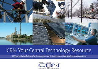 CRN: Your Central Technology Resource
CRN’s practical solutions offer just enough, just-in-time research just for electric cooperatives.
 
