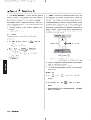 C2_FIS_BDE_RGERAL_Alelex 27/09/12 11:49 Página 14




             MÓDULO               7      Termologia II
             1. (UDESC-2012-Modificada) – Em um dia muito frio, quando os           2. (ENADE) – A segunda lei da termodinâmica pode ser usada para
             termômetros marcam –10°C, um motorista enche os pneus de seu carro     avaliar propostas de construção de equipamentos e verificar se o
             até uma pressão manométrica de 200 kPa. Quando o carro chega ao        projeto é factível, ou seja, se é realmente possível de ser construído.
             destino, a pressão manométrica dos pneus aumenta para 260 kPa.         Considere a situação em que um inventor alega ter desenvolvido um
             Supondo que os pneus se expandiram de modo que o volume do ar          equipamento que trabalha segundo o ciclo termodinâmico de potência
             contido neles tenha aumentado 10%, e que o ar possa ser tratado como   mostrado na figura. O equipamento retira 800 kJ de energia, na forma
             um gás ideal, determine:                                               de calor, de um dado local que se encontra na temperatura de 1000 K,
             a) a quantidade de matéria, em mols, no interior do pneu de 0,03 m3    desenvolve uma dada quantidade líquida de trabalho para a elevação de
                 de volume.                                                         um peso e descarta 300 kJ de energia, na forma de calor, para outro
             b) a temperatura final dos pneus.                                      local que se encontra a 500 K de temperatura. A eficiência térmica do
                                                                                    ciclo é dada pela equação fornecida.
             NOTE E ADOTE
             Constante universal dos gases perfeitos: R = 8,3J/mol K

             RESOLUÇÃO:
                                                             J
             a) PV = nRT ⇒ 200 . 103Pa . 0,03m3 = n . 8,3 –––––– (–10 + 273)K
                                                          mol K
                     6000
                n = –––––– mols ⇒ n = 2,75mols
                    2182,9

                 p1V1       p2V2        200kPa. V1  260kPa.1,10V1
             b) –––––– = –––––– ⇒ ––––––––––– = –––––––––––––
                  T1         T2        (–10 + 273)K       T2
                      260 . 1,10 . 263       75 218
                T2 = –––––––––––––– (K) = ––––––– (K) ⇒ T2 = 376,09K
                            200                200                                                              Wciclo       QC
                T2 = (376,09 – 273)°C
                                                                                                           η = –––––– = 1 – ––––
                                                                                                                 QH          QH
                  T2 = 103,09°C                                                             MORAN, M. J., SHAPIRO, H. N. Princípios de Termodinâmica para
                                                                                                           Engenharia. Rio de Janeiro: LTC S.A., 6. ed., 2009
                                                                                    a) Determine o rendimento da máquina proposta pelo inventor em
                                                                                       função das quantidades apresentadas.
FÍSICA BDE




                                                                                    b) Calcule a eficiência teórica máxima da máquina.
                                                                                    c) Com base nos resultados dos itens anteriores, avalie se o projeto é
                                                                                       factível ou não.

                                                                                    RESOLUÇÃO:
                                                                                                QC               300J
                                                                                    a) η = 1 – ––––   ⇒ η = 1 – ––––– ⇒ η = 1 – 0,375 ⇒ η = 0,625
                                                                                                QH               800J
                                                                                       η = 62,5%

                                                                                                   TC                  500K
                                                                                    b) ηmáx = 1 – ––––   ⇒ ηmáx = 1 – –––––– = 1 – 0,50 ⇒ ηmáx = 0,50
                                                                                                   TH                 1000K
                                                                                       η = 50%

                                                                                    c) O projeto não é factível, pois o rendimento proposto é maior que a
                                                                                       eficiência teórica máxima.




             14 –
 