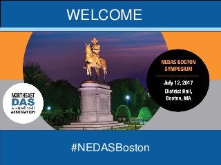 WELCOME
#NEDASBoston
 