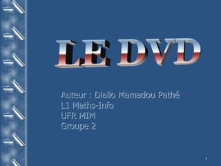 Auteur : Diallo Mamadou Pathé
L1 Maths-Info
UFR MIM
Groupe 2


                                1
 
