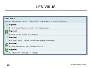 LES VIRUS
Clément Dussarps22
 