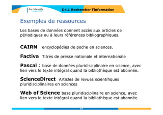 Les moteurs de recherche
D4.1 RECHERCHER L’INFORMATION
Exemple :
mot clé : cinéma
18
 