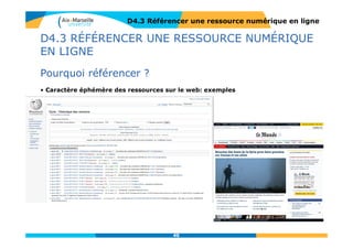Evaluer la fiabilité d’une information
D4.2 ÉVALUER L’INFORMATION
Auteur Fraîcheur Public viséObjectifSource
Evaluer la fraîcheur de l’information
Date de création de
la ressource
Date de sa dernière
mise à jour
Fréquence de
mise à jour
40
 
