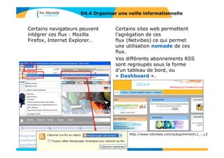  Prouve le caractère scientifique de sa démonstration.
 Atteste de l’exactitude de son propos.
 Valorise son travail de recherche en l’enrichissant de citations
dans le corps du texte.
 Respecte le droit d’auteur : pas de plagiat ou de copier-coller.
Base de toute communication scientifique.
D4.3 RÉFÉRENCER RESSOURCE EN LIGNE
Citer ses sources :
une obligation scientifique
57
 