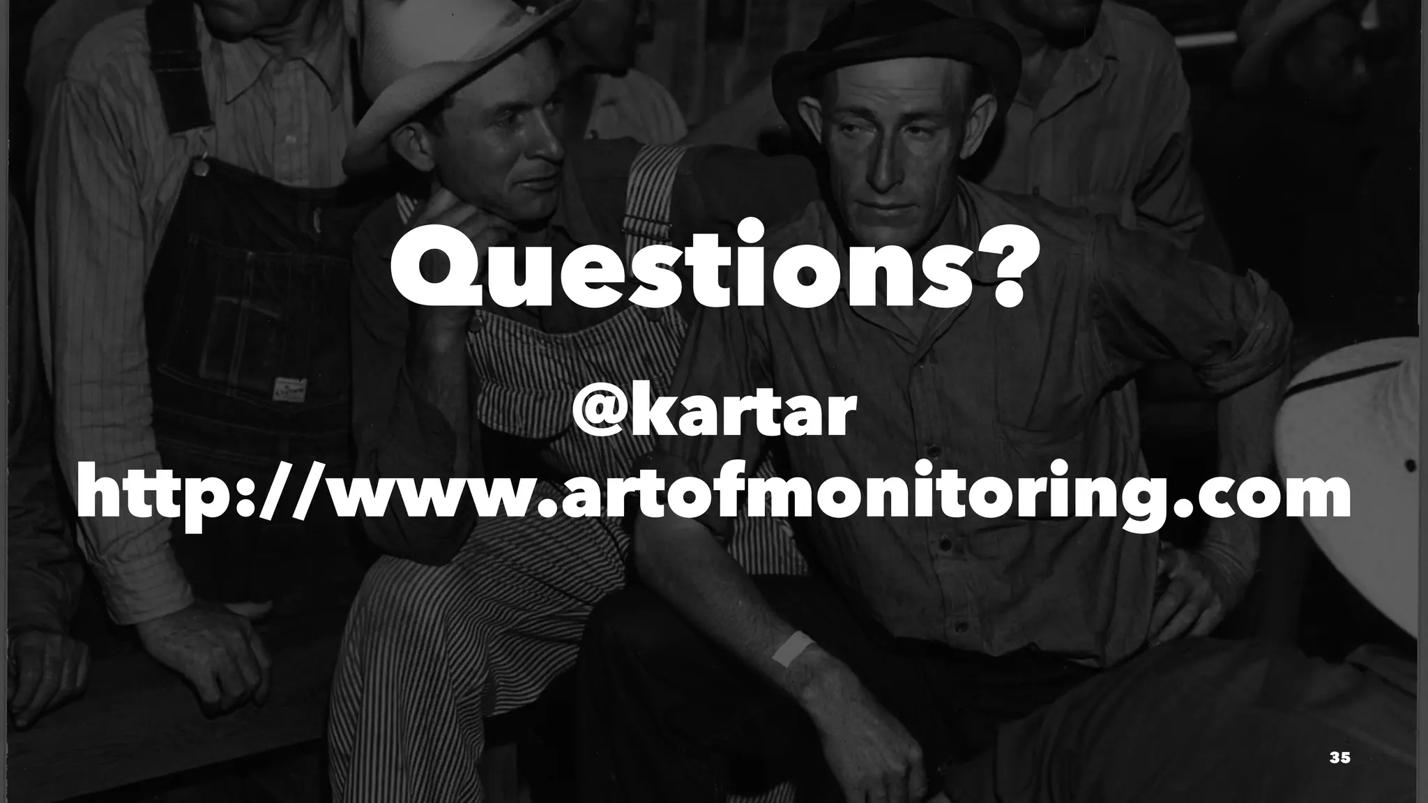 Questions?
@kartar
http://www.artofmonitoring.com
35
 