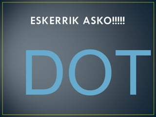 DOT
 