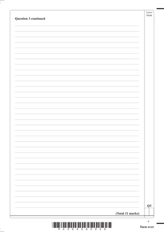 Leave
                                                                                   blank
Question 3 continued
___________________________________________________________________________
___________________________________________________________________________
___________________________________________________________________________
___________________________________________________________________________
___________________________________________________________________________
___________________________________________________________________________
___________________________________________________________________________
___________________________________________________________________________
___________________________________________________________________________
___________________________________________________________________________
___________________________________________________________________________
___________________________________________________________________________
___________________________________________________________________________
___________________________________________________________________________
___________________________________________________________________________
___________________________________________________________________________
___________________________________________________________________________
___________________________________________________________________________
___________________________________________________________________________
___________________________________________________________________________
___________________________________________________________________________
___________________________________________________________________________
___________________________________________________________________________
___________________________________________________________________________
___________________________________________________________________________
___________________________________________________________________________
___________________________________________________________________________
___________________________________________________________________________
___________________________________________________________________________
___________________________________________________________________________
___________________________________________________________________________
___________________________________________________________________________
___________________________________________________________________________
___________________________________________________________________________        Q3

                                                            (Total 11 marks)

                                                                                    9
                       *P40685A0928*                                           Turn over
 