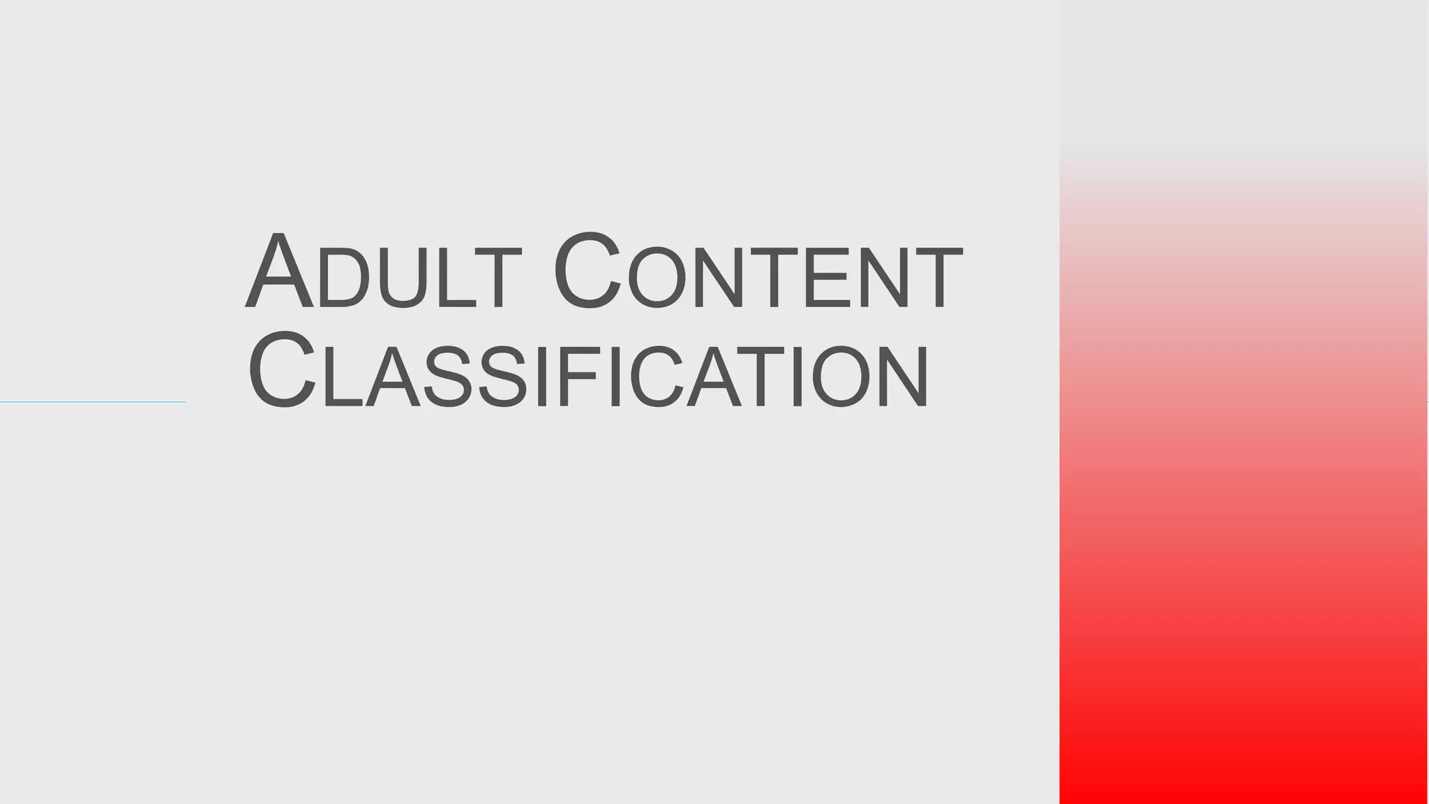 ADULT CONTENT CLASSIFICATION  