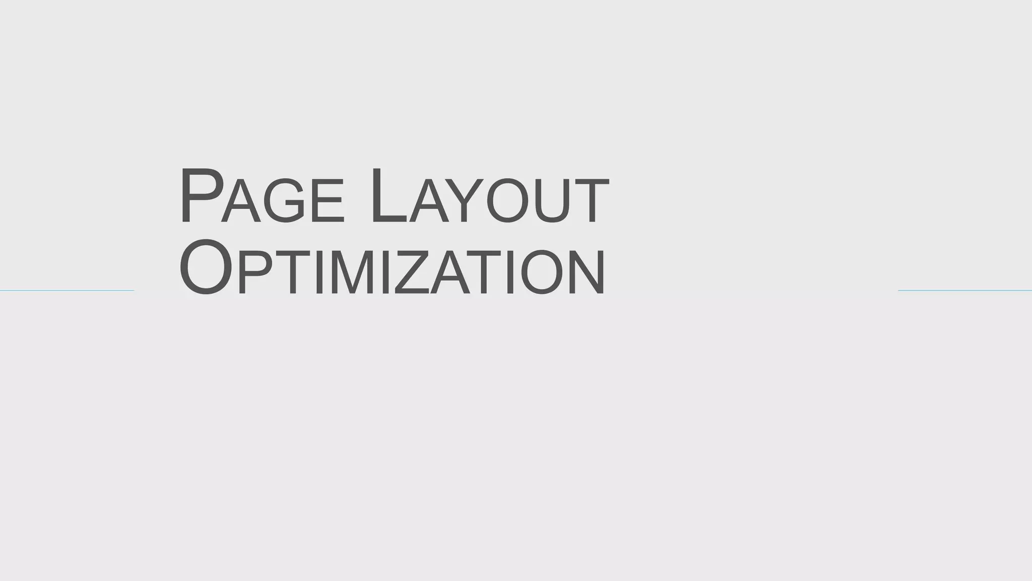 PAGE LAYOUT OPTIMIZATION  