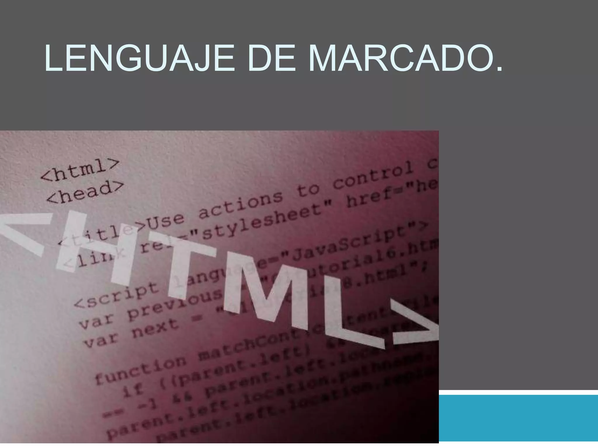 LENGUAJE DE MARCADO.

 