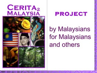 project   by Malaysians  for Malaysians and others 