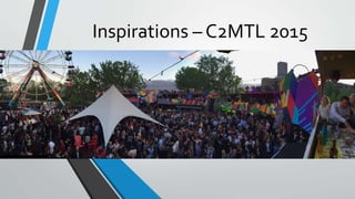 Inspirations – C2MTL 2015
 