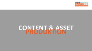 18
CONTENT & ASSET
PRODUKTION
 