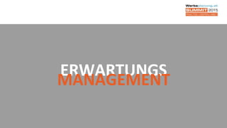 32
ERWARTUNGS
MANAGEMENT
 