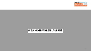 35
WELCHE GEFAHREN LAUERN?
 