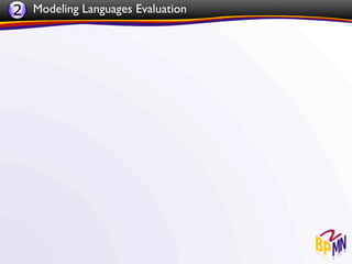 2 Modeling Languages Evaluation
 