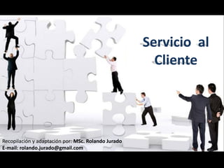 Servicio al
                                                       Cliente
1. FIABILIDAD




Recopilación y adaptación por: MSc. Rolando Jurado
E-mail: rolando.jurado@gmail.com
 