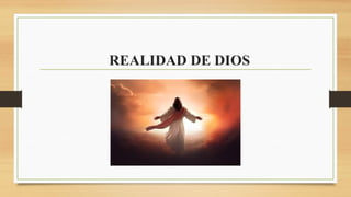 REALIDAD DE DIOS
 