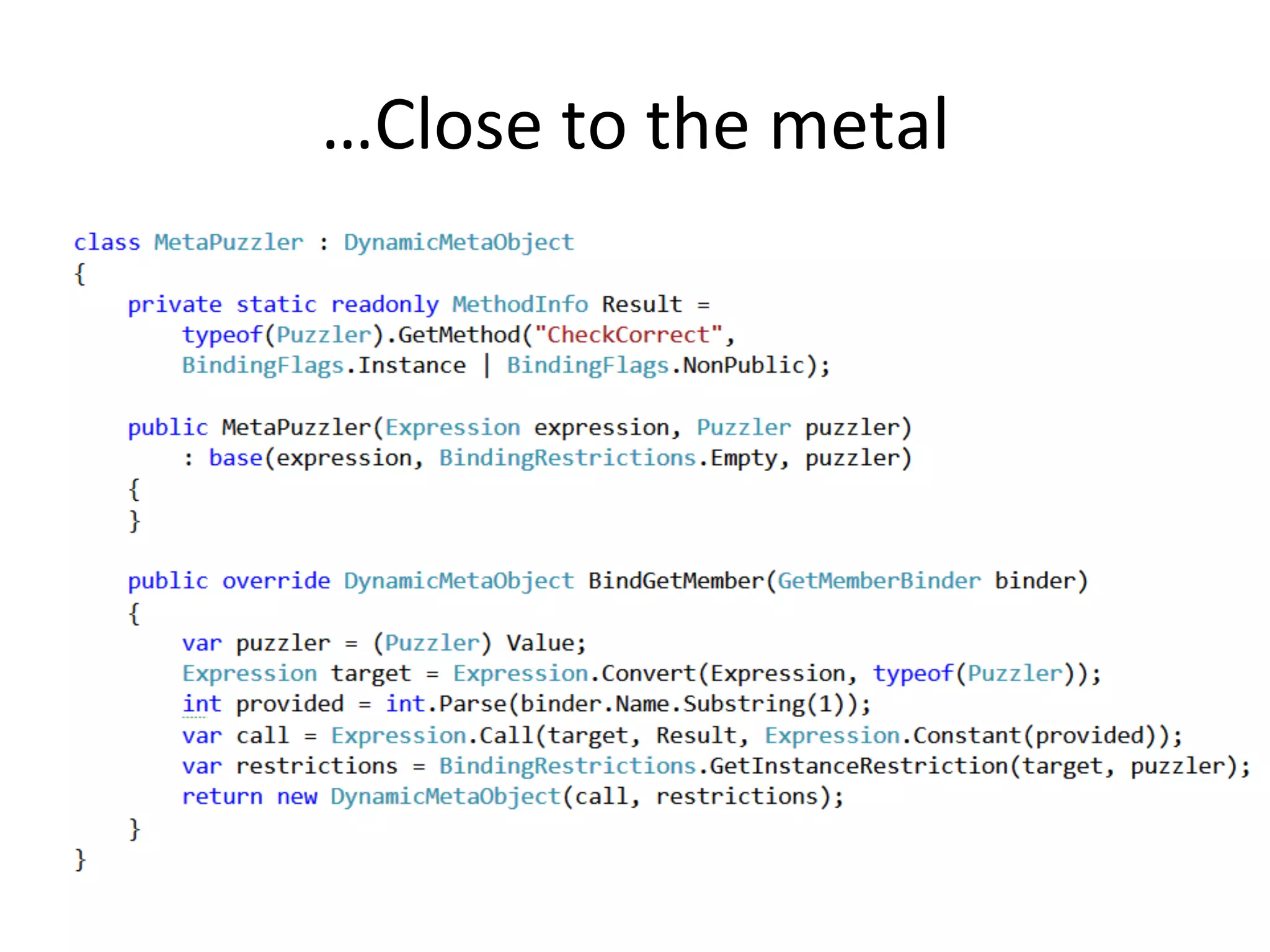 …Close	
  to	
  the	
  metal	
  
 