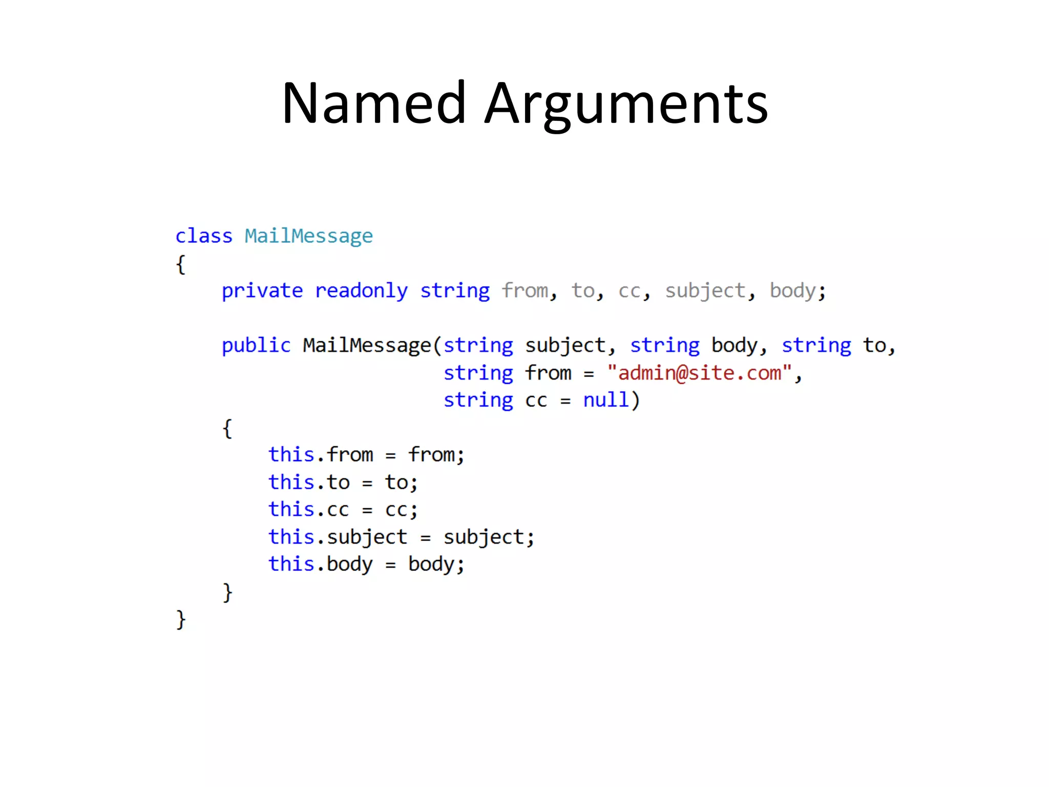 Named	
  Arguments	
  
 