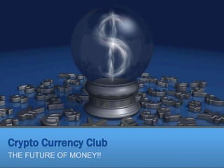 THE FUTURE OF MONEY!!
 