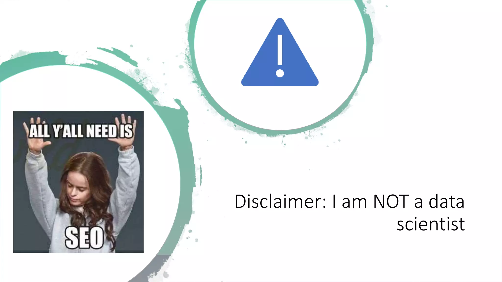 Disclaimer: I am NOT a data
scientist
 