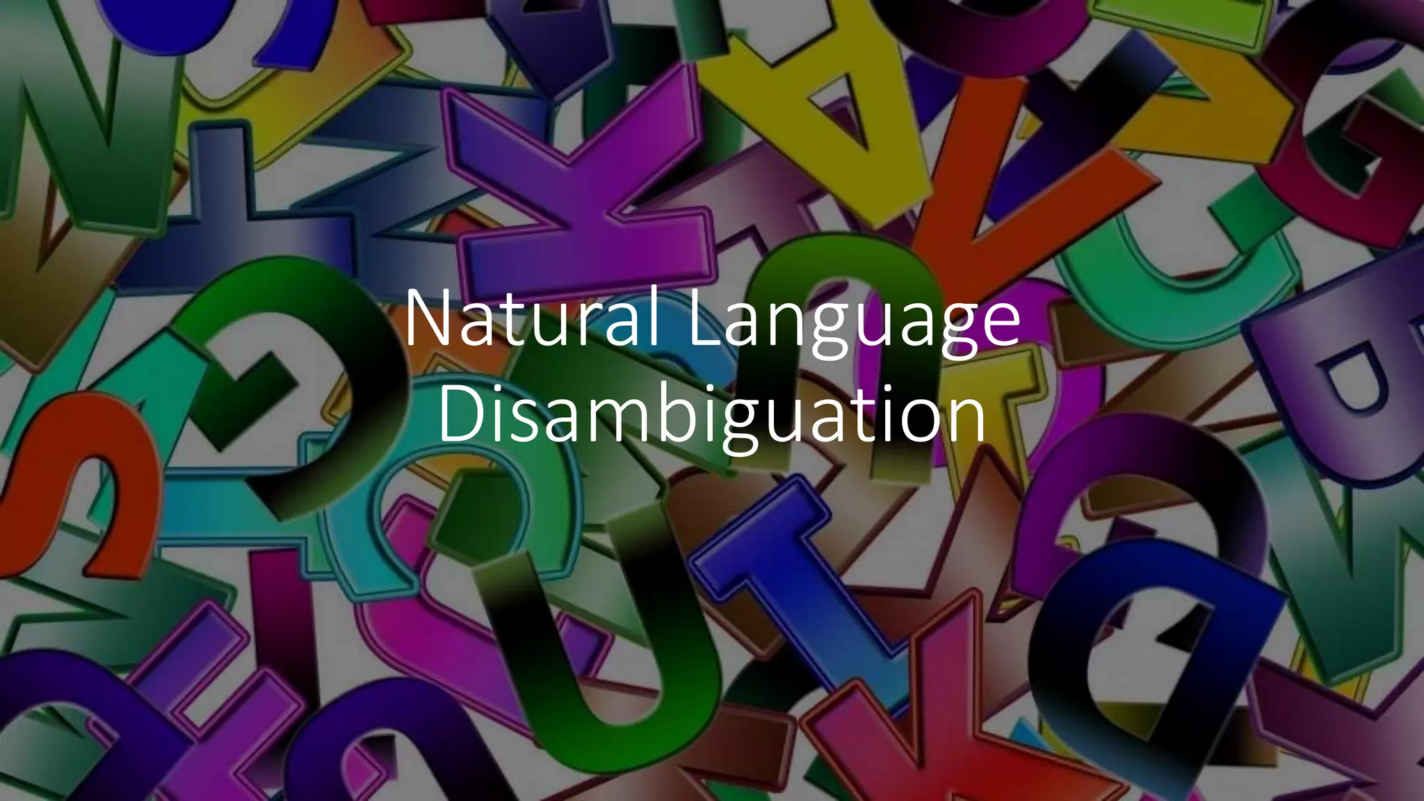 Natural Language
Disambiguation
 