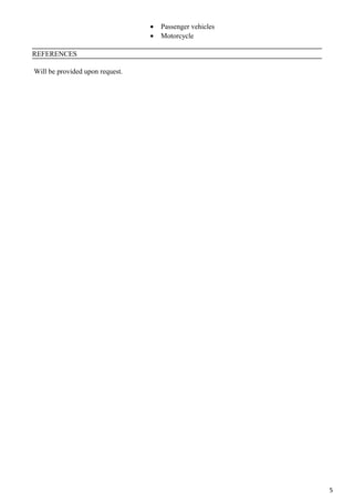 • Passenger vehicles
• Motorcycle
REFERENCES
Will be provided upon request.
5
 