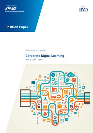 Position Paper
CORPORATE EDUCATION
Corporate Digital Learning
How to Get It “Right”
 