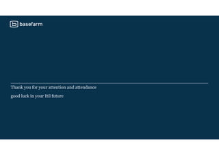 Thank you for your attention and attendance
good luck in your Itil future
 