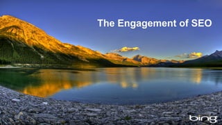 The Engagement of SEO
 